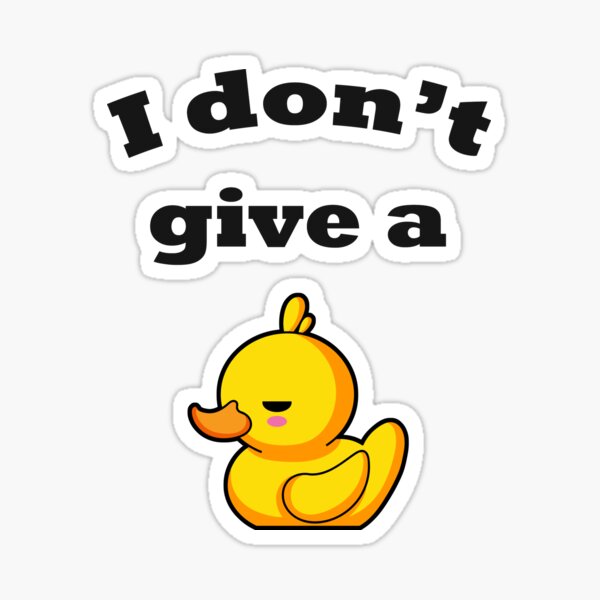 I Dont Give A Duck Stickers Redbubble - duck decal roblox