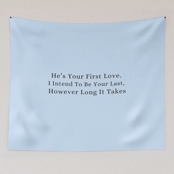 Item preview, He’s Your First Love. I Intend To Be Your Last designed and sold by Roostaman.