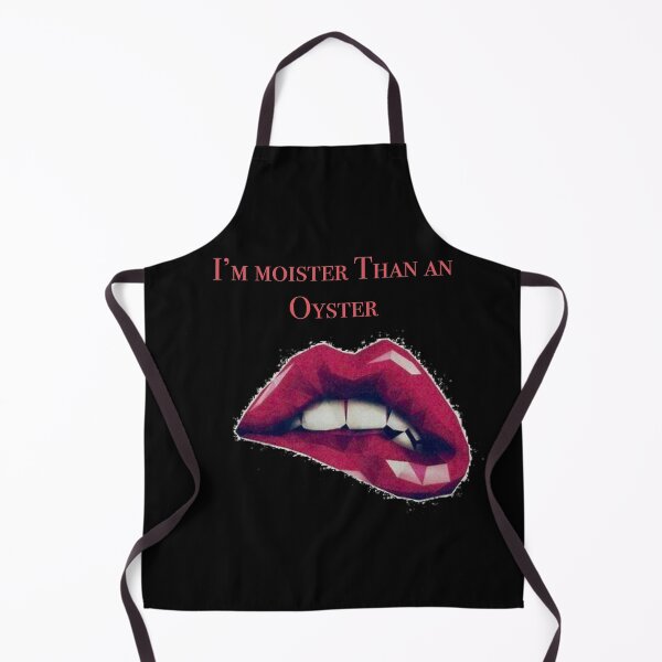 Item preview, I’m Moister than an Oyster designed and sold by Armor-class.