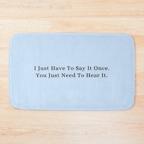 Item preview, I Just Have To Say It Once. You Just Need To Hear It. designed and sold by Roostaman.