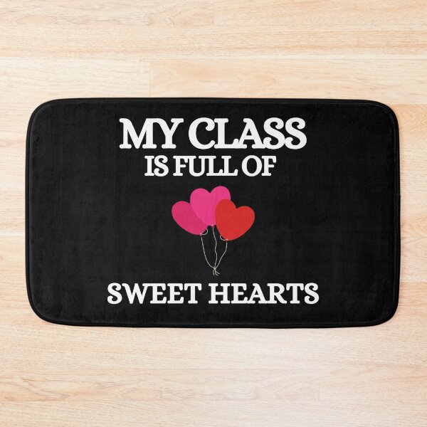 Item preview, My Class Is Full Of Sweet hearts designed and sold by Gmaish.