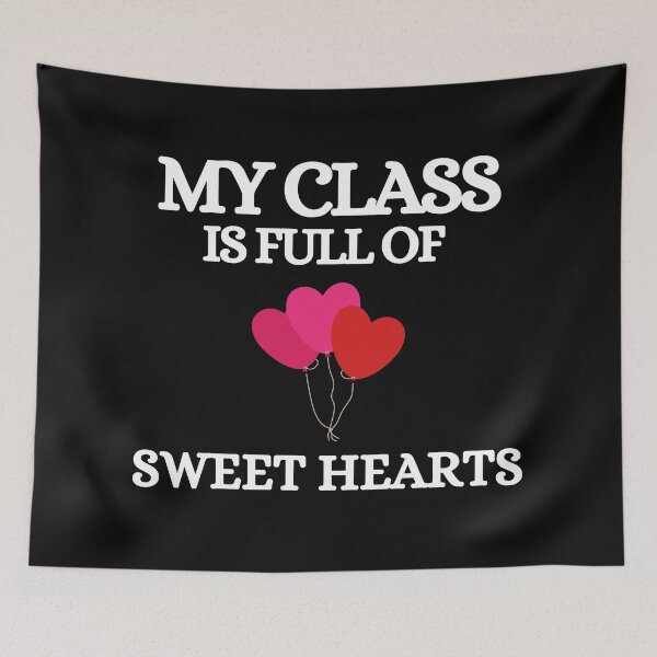 Item preview, My Class Is Full Of Sweet hearts designed and sold by Gmaish.
