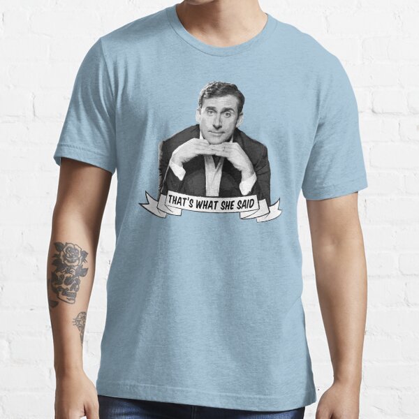 Michael Scott - "That's What She Said" Essential T-Shirt
