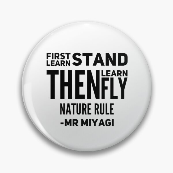 Item preview, First learn stand then learn fly, nature rule Mr Miyagi Karate Kid designed and sold by shantishirts.