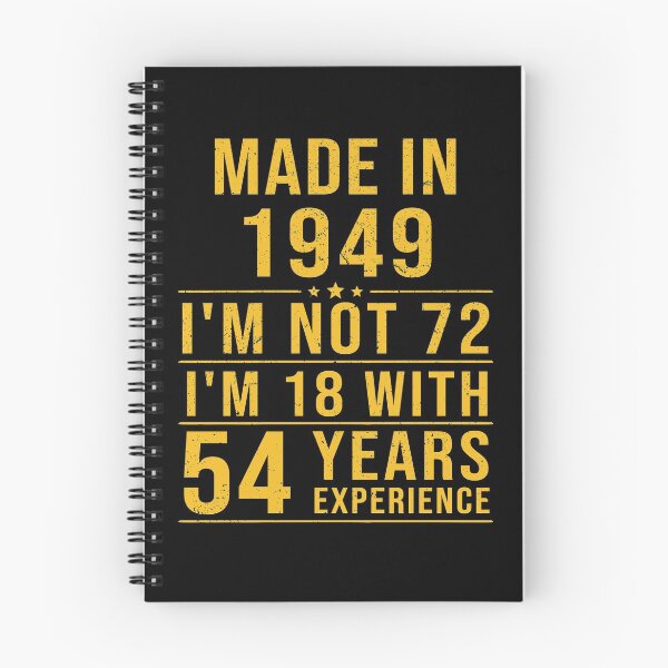 Item preview, made in 1949 i'm not 72 i'm 18 with 54 years experience designed and sold by mharlan0ue.