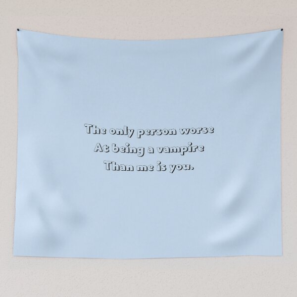 Item preview, The Only Person Worse At Being A Vampire Than Me Is You. designed and sold by Roostaman.