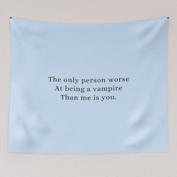 Item preview, The Only Person Worse At Being A Vampire Than Me Is You. designed and sold by Roostaman.