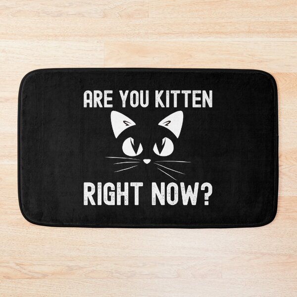 Item preview, Are You Kitten Me Right Meow Cat Funny Quote Saying designed and sold by henrymencia.