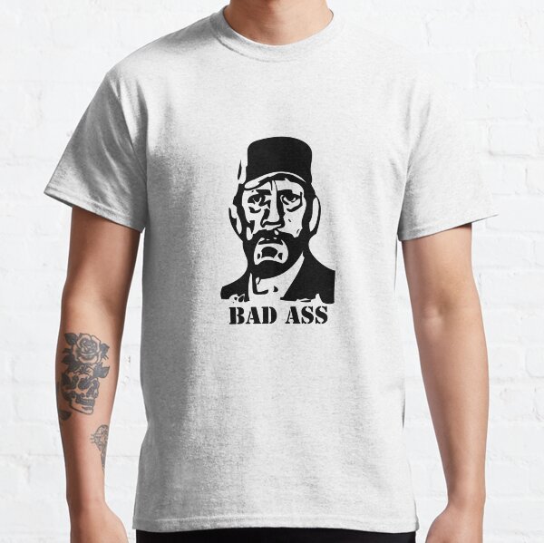Bad Ass Classic T-Shirt
