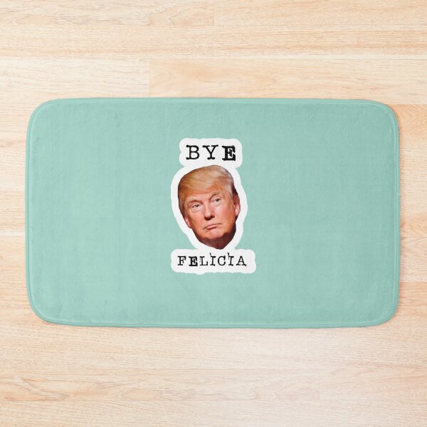 Item preview, Trump - Bye Felicia designed and sold by CoralReefZA.