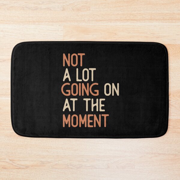 Item preview, Not a Lot Going on at the Moment designed and sold by TheaDesign.