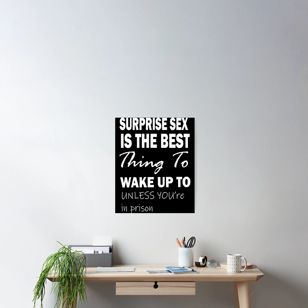 Surprise Sex Is The Best Thing To Wake Up To Dirty Humor | Poster