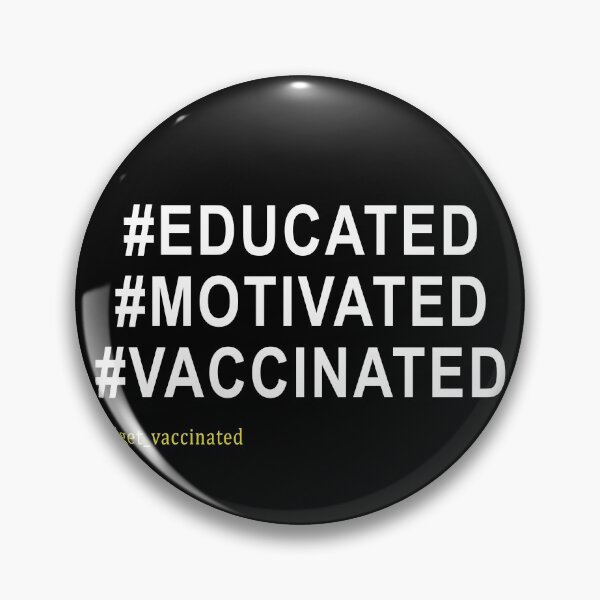 Item preview, Pro vaccination ,educated motivated vaccinated ,#get vaccinated  designed and sold by Mokhe.
