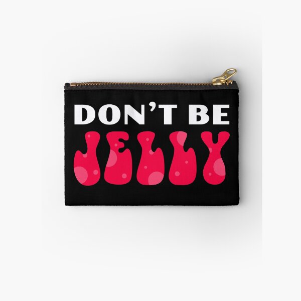 Item preview, Don't Be Jelly Jealousy Quote Funny Cute Happy Silly designed and sold by sillyquestions.