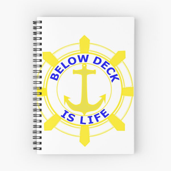 Item preview, Below Deck is LIFE!! designed and sold by mcrickyd.