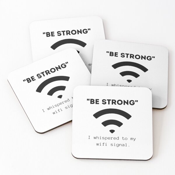 Item preview, Use Signal-"BE Strong"-I whispered to my wifi signal. designed and sold by Bend-The-Trendd.