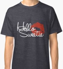 Hello Sweetie Classic T-Shirt
