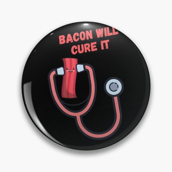 Item preview, Bacon will cure it! Food Pun designed and sold by GoodMoodFood.