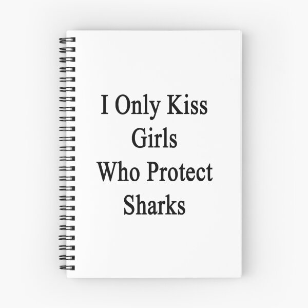 Item preview, I Only Kiss Girls Who Protect Sharks  designed and sold by supernova23.