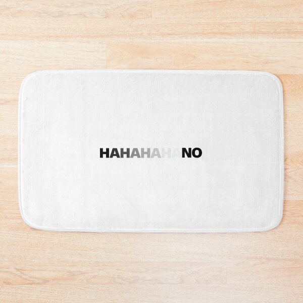 Item preview, Funny Sarcastic Laugh (Ombre Black to White Colored HAHA NO) designed and sold by collegeplace.