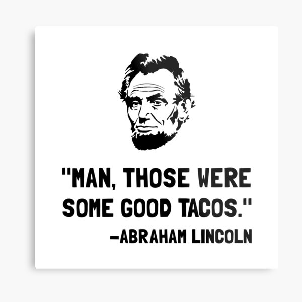 Lincoln Good Tacos Metal Print