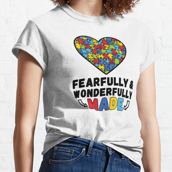 Fearfully And Wonderfully Made Autism Awareness Classic T-Shirt