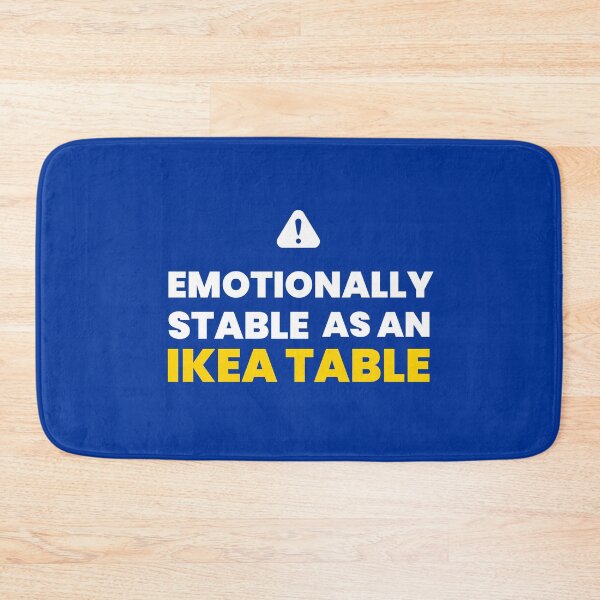 Item preview, Emotionally Stable As An IKEA Table  designed and sold by BlackSheepC.