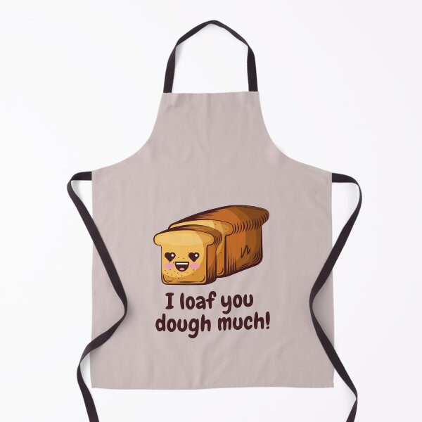 Item preview, I Loaf you Dough Much, I love you so much food pun designed and sold by GoodMoodFood.