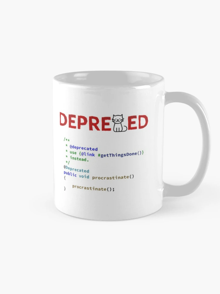 Thumbnail 3 of 6, Coffee Mug, Deprecated Procrastinate Function, Use Get Things Done Instead, Programming code, Computer Science, Programming Humor designed and sold by Max-Wear.