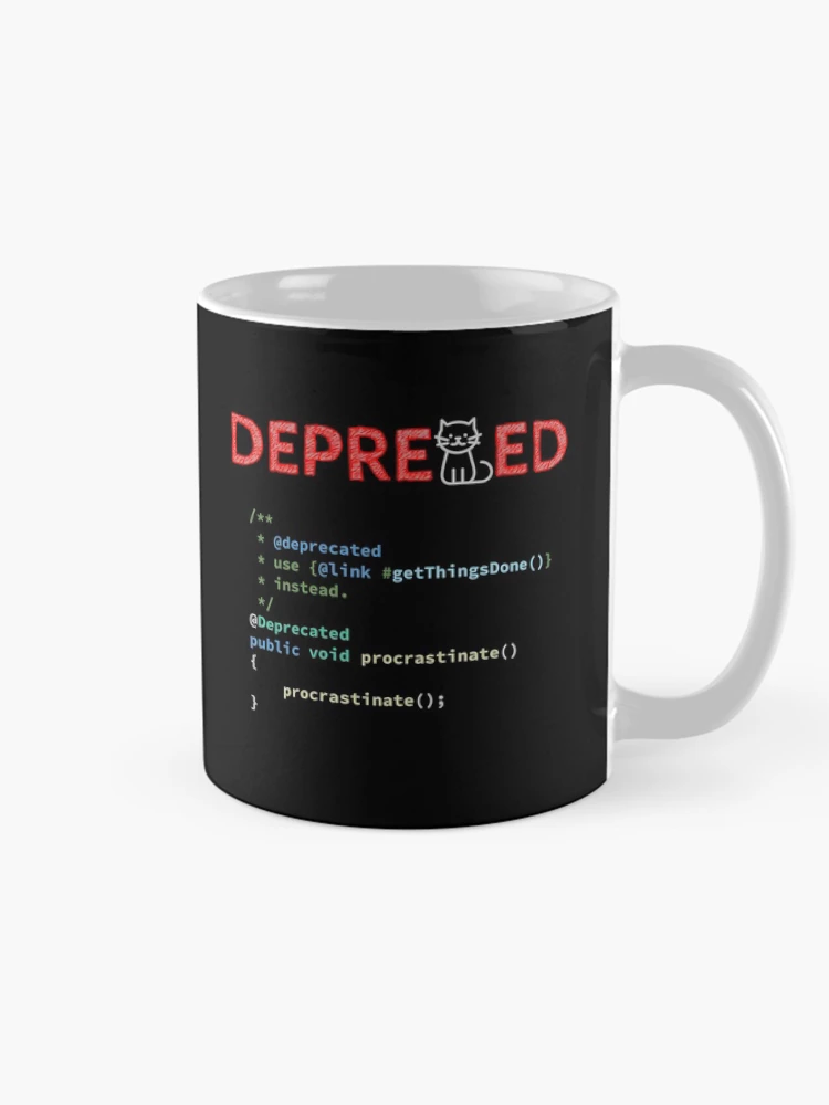 Thumbnail 3 of 6, Coffee Mug, Deprecated Procrastinate Function, Use Get Things Done Instead, Programming code, Computer Science, Programming Humor, Dark designed and sold by Max-Wear.