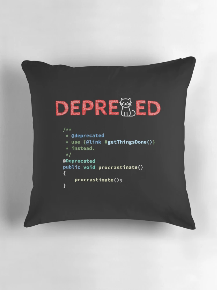 Thumbnail 3 of 4, Pillow, Deprecated Procrastinate Function, Use Get Things Done Instead, Programming code, Computer Science, Programming Humor, Dark designed and sold by Max-Wear.