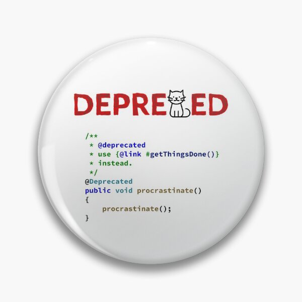 Item preview, Deprecated Procrastinate Function, Use Get Things Done Instead, Programming code, Computer Science, Programming Humor designed and sold by Max-Wear.