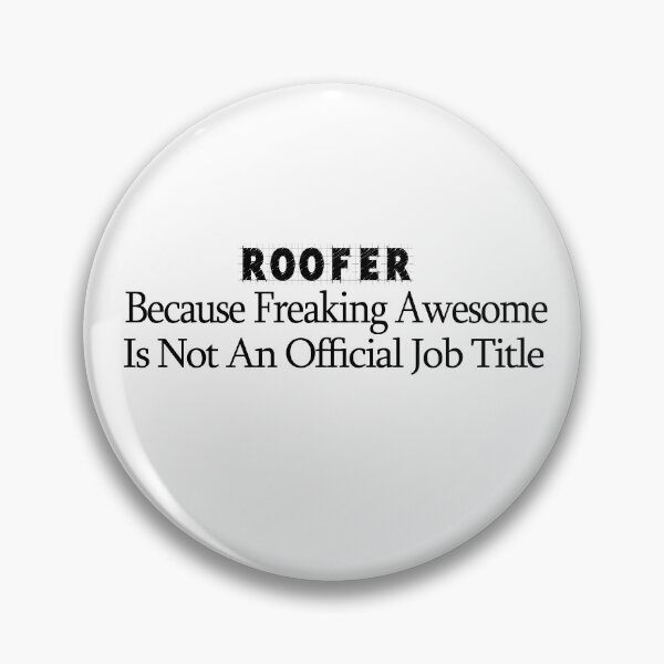 Item preview, Roofer Because Freaking Awesome Is Not An Official Job Title designed and sold by Grimecrom.