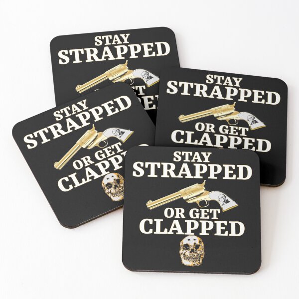 Item preview, Stay strapped or get clapped designed and sold by PeDaNi.