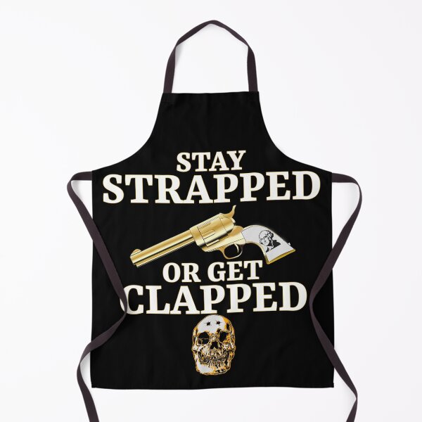 Item preview, Stay strapped or get clapped designed and sold by PeDaNi.