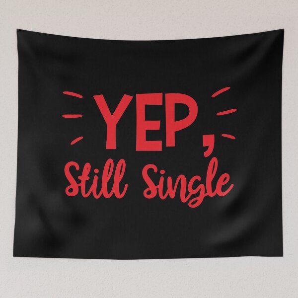 Item preview, Yep Still Single Funny Men Women Valentine Day designed and sold by haselshirt.