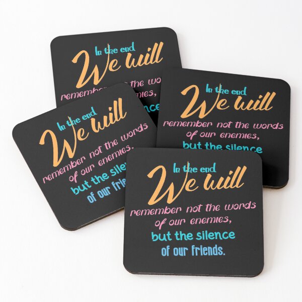 Item preview, In the end, we will remember not the words of our enemies - Martin Luther King, Jr. designed and sold by The Full Cart.