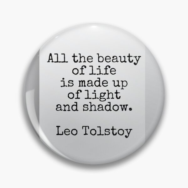 Item preview, All the beauty of life is made up of light and shadow, Leo Tolstoy designed and sold by Pelikancrazy.
