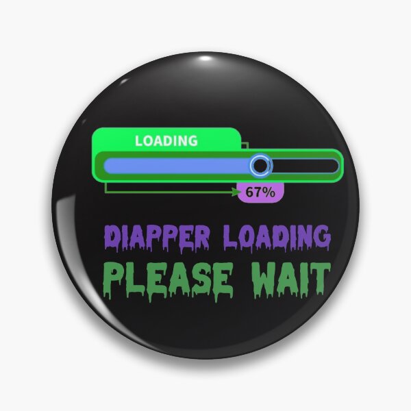 Item preview, diaper loading please wait ,Funny Diaper Loading , Funny  baby gift  designed and sold by JobaBreezy.