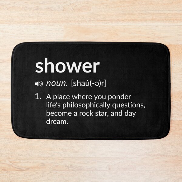 Item preview, Funny Definition: Shower designed and sold by T-ShirtGuy.