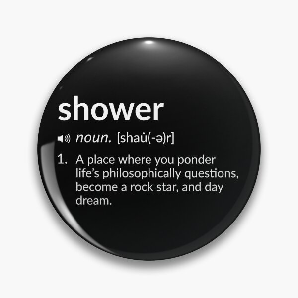Item preview, Funny Definition: Shower designed and sold by T-ShirtGuy.