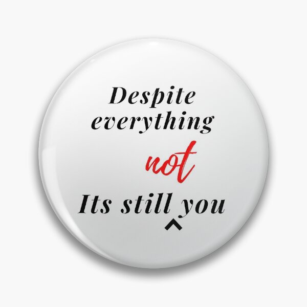 Item preview, Despite everything its still you sarcastic quote t shirt [P-DEI 53]  designed and sold by HIPNOTIZAR  CRAFTS.