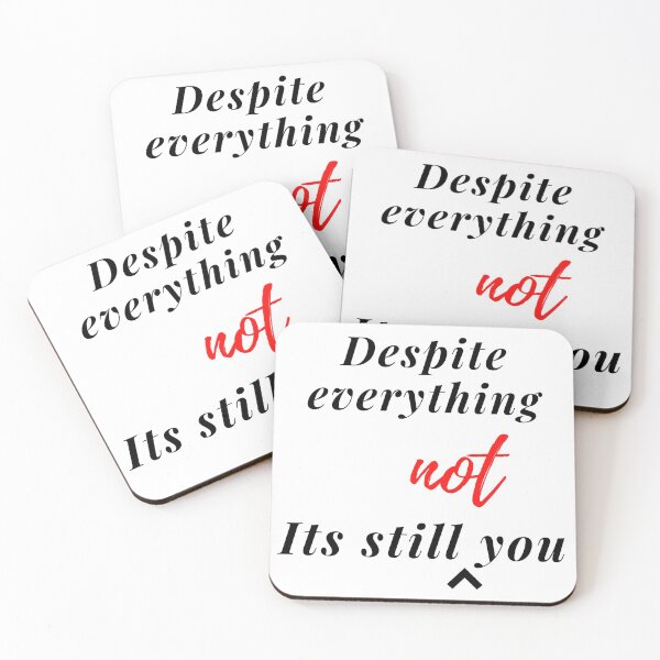 Item preview, Despite everything its still you sarcastic quote t shirt [P-DEI 53]  designed and sold by HIPNOTIZAR  CRAFTS.
