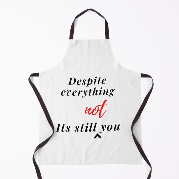 Item preview, Despite everything its still you sarcastic quote t shirt [P-DEI 53]  designed and sold by HIPNOTIZAR  CRAFTS.