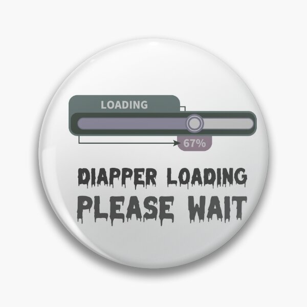 Item preview, diaper loading please wait ,Funny Diaper Loading , Funny  baby gift  designed and sold by JobaBreezy.