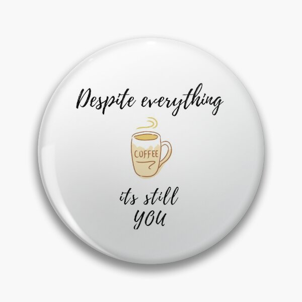 Item preview,  Despite everything its still you sarcastic quote t shirt [P-DEI 55]  designed and sold by HIPNOTIZAR  CRAFTS.