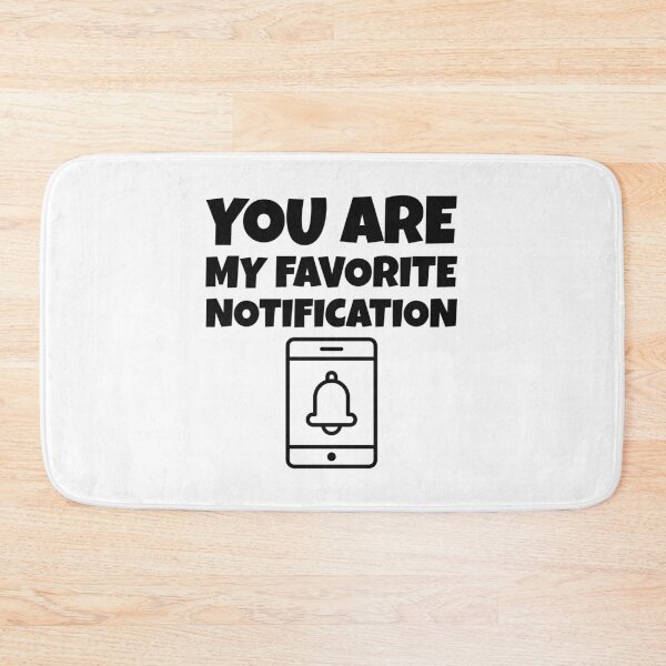 Item preview, You Are My Favorite Notification Phone Bell designed and sold by DanLopesMerch.