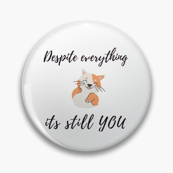 Item preview, Despite everything its still you sarcastic quote t shirt [P-DEI 57]  designed and sold by HIPNOTIZAR  CRAFTS.