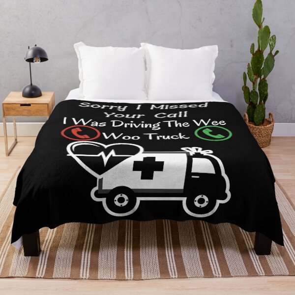 Item preview, Sorry I Missed Your Call I Was Driving The Wee Woo Truck designed and sold by piskwi.