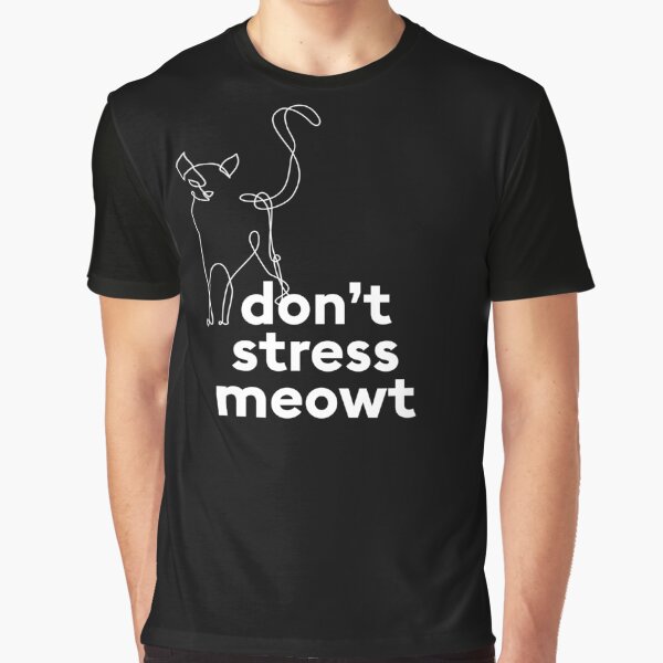 Item preview, Don't stress meowt. Pun intended. Funny animal saying with cat. designed and sold by TrueType.